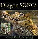 Dragon Songs by Vladimir Dinets