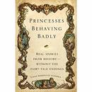 Princesses Behaving Badly by Linda Rodriguez McRobbie