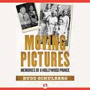 Moving Pictures: Memories of a Hollywood Prince by Budd Schulberg