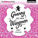 Granny Is My Wingman by Kayli Stollak