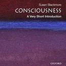 Consciousness: A Very Short Introduction by Susan Blackmore