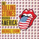 The Rolling Stones Discover America by Michael Lydon