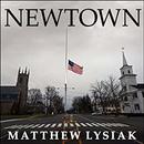 Newtown: An American Tragedy by Matthew Lysiak