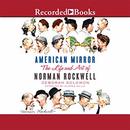 American Mirror: The Life and Art of Norman Rockwell by Deborah Solomon