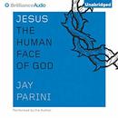 Jesus: The Human Face of God by Jay Parini