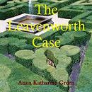 The Leavenworth Case by Anna Katherine Green