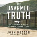 The Unarmed Truth by John Dodson