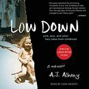 Low Down: Junk, Jazz, and Other Fairy Tales from Childhood by A.J. Albany