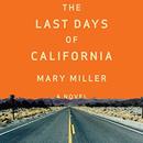 The Last Days of California by Mary Miller