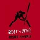 Beat the Devil by Mishka Shubaly