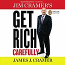 Jim Cramer's Get Rich Carefully by Jim Cramer