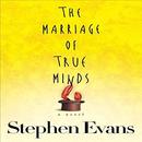 The Marriage of True Minds by Stephen Evans