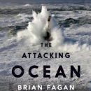 The Attacking Ocean by Brian M. Fagan