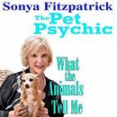 What the Animals Tell Me by Sonya Fitzpatrick