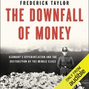 The Downfall of Money by Frederick Taylor