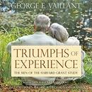 Triumphs of Experience by George E. Vaillant