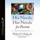 His Needs, Her Needs for Parents by Willard F. Harley