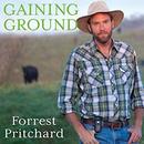 Gaining Ground by Forrest Pritchard