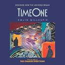 Time One: Discover How the Universe Began by Colin Gillespie