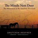 The Missile Next Door by Gretchen Heefner