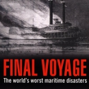 Final Voyage: The World's Worst Maritime Disasters by Jonathan Eyers