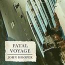 Fatal Voyage: The Wrecking of the Costa Concordia by John Hooper