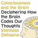 Consciousness and the Brain by Stanislas Dehaene