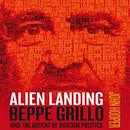 Alien Landing: Beppe Grillo and the Advent of Dotcom Politics by John Hooper