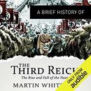 A Brief History of the Third Reich by Martyn Whittock