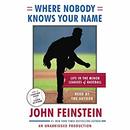 Where Nobody Knows Your Name by John Feinstein