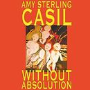 Without Absolution by Amy Sterling Casil