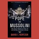 The Pope and Mussolini by David I. Kertzer