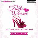 The Single Woman: Life, Love, and a Dash of Sass by Mandy Hale