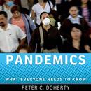 Pandemics: What Everyone Needs to Know by Peter C. Doherty