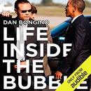 Life Inside the Bubble by Dan Bongino