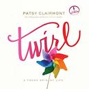 Twirl: A Fresh Spin at Life by Patsy Clairmont