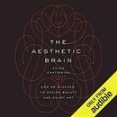 The Aesthetic Brain by Anjan Chatterjee