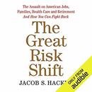 The Great Risk Shift by Jacob S. Hacker