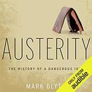 Austerity: The History of a Dangerous Idea by Mark Blyth