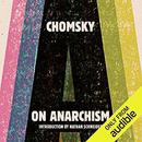 On Anarchism by Noam Chomsky