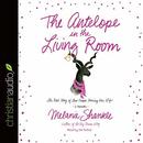 The Antelope in the Living Room by Melanie Shankle
