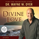 Divine Love by Wayne Dyer