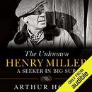 The Unknown Henry Miller by Arthur Hoyle