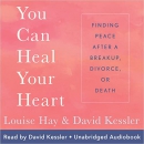 You Can Heal Your Heart by David Kessler