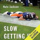 Slow Getting Up by Nate Jackson