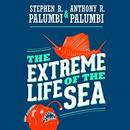 The Extreme Life of the Sea by Stephen R. Palumbi