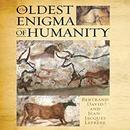 The Oldest Enigma of Humanity by Bertrand David