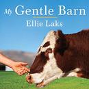 My Gentle Barn by Ellie Laks