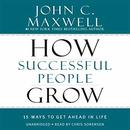 How Successful People Grow by John C. Maxwell