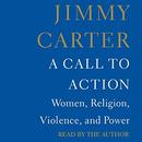 A Call to Action: Women, Religion, Violence, and Power by Jimmy Carter